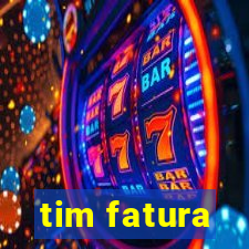 tim fatura